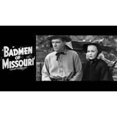 Bad Men of Missouri (1941) Director: Ray Enright   Stars: Dennis Morgan, Jane Wyman, Wayne Morris  
